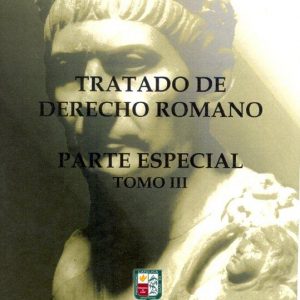 DERECHO ROMANO PARTE ESPECIAL TOMO III