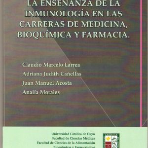 LA ENSEÑANZA DE LA INMUNOLOGIA EN LAS CARRERAS DE MEDICINA, BIOQUIMICA Y FARMACIA.