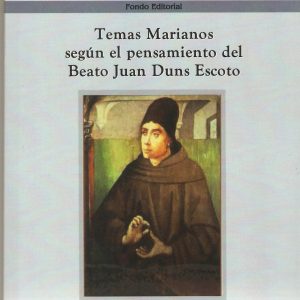 TEMAS MARIANOS SEGUN EL PENSAMIENTO DEL BEATO JUAN DUNS ESCOTO TOMO 2