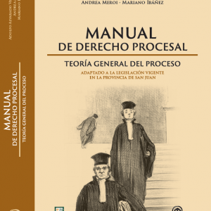 MANUAL DE DERECHO PROCESAL: TEORÍA GENERAL DEL PROCESO
