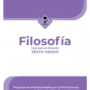 FILOSOFIA GUIA PARA EL DOCENTE, SEXTO GRADO.(ONLINE)