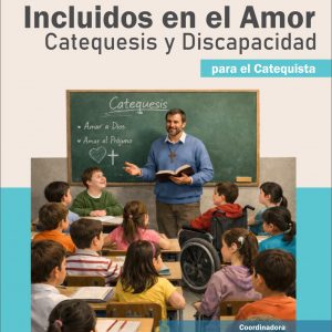 INCLUIDOS EN EL AMOR. Para el Catequista